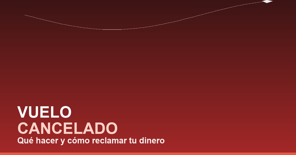 Vuelo cancelado: qué hacer y cuáles son tus derechos