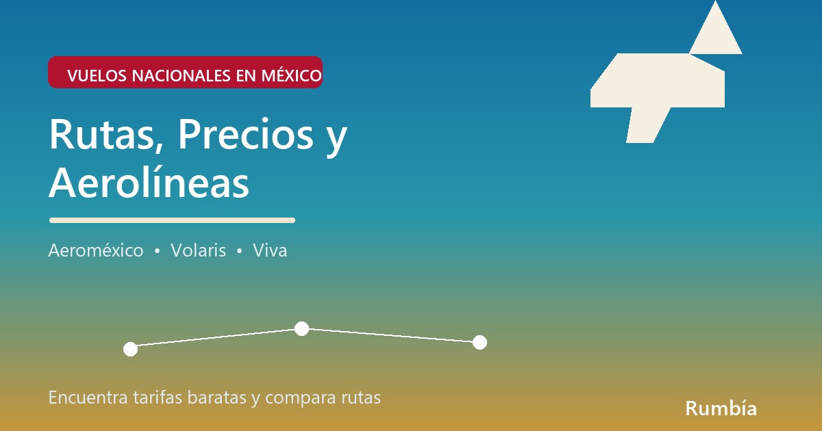 Vuelos Nacionales en México: Rutas, Precios y Aerolíneas